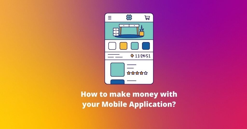 How to make money with your Mobile Application?